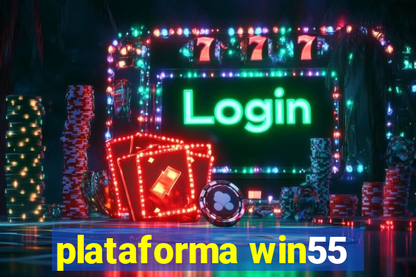 plataforma win55